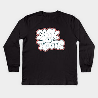 Back to the roots of Hip Hop - Hip Hop, Bubble Style Graffiti Kids Long Sleeve T-Shirt